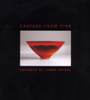 Craters from Fire: Ceramics by James Lovera