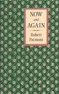 Now and Again: More Musings and Memoirs, by Robert Patmont.  2001, Oakland, California. 144 pp., 8-3/4 x 5-5/8 in.